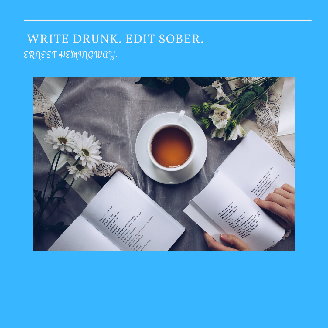 Write Drunk Edit Sober.